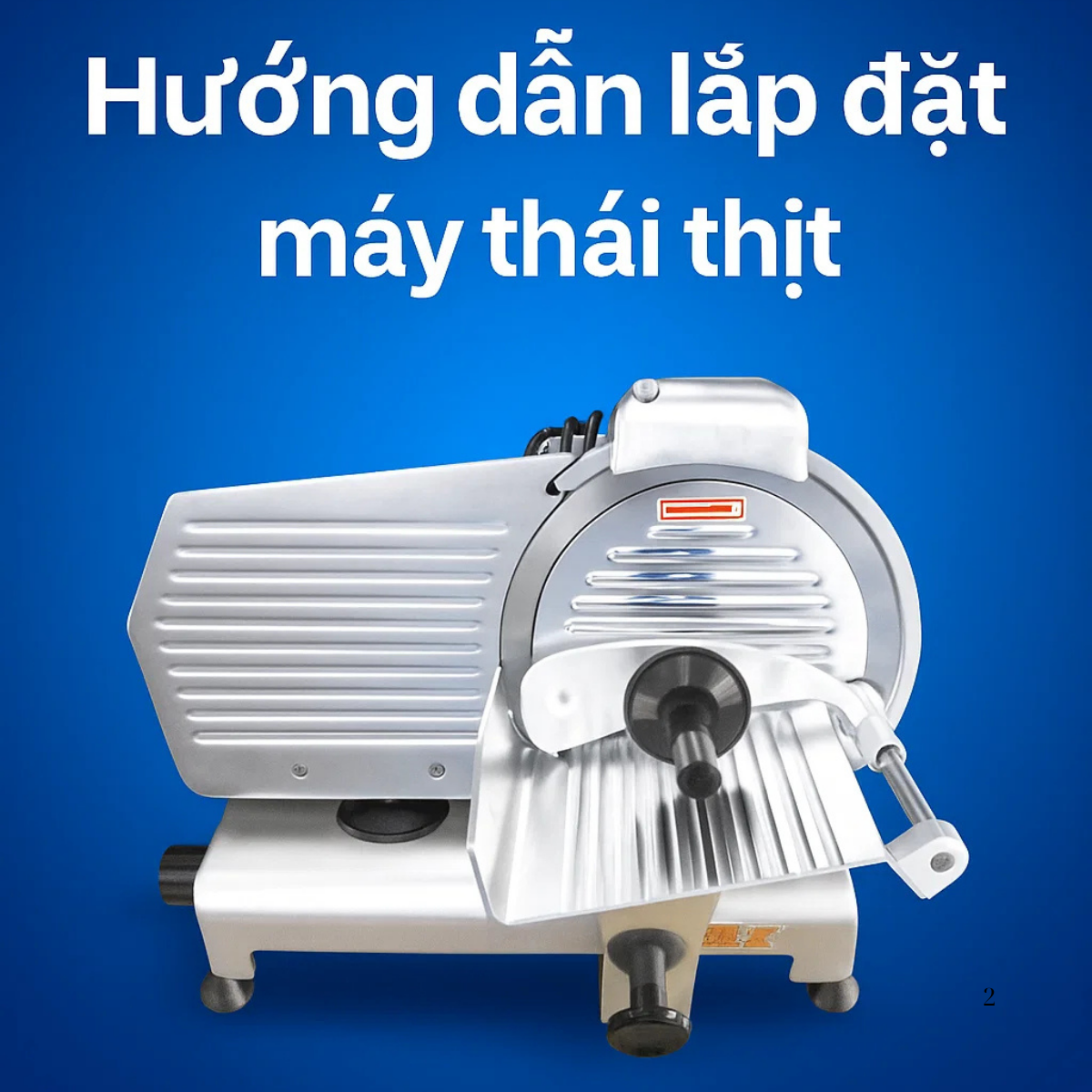 Lắp đặt máy thái thịt nhanh và đúng kỹ thuật